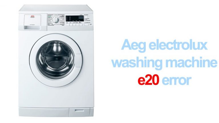 Aeg Electrolux Washing Machine E20 Error