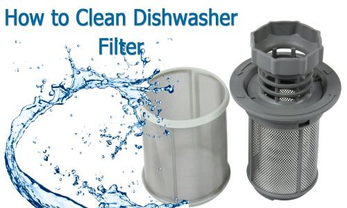 How to Clean Dishwasher Filter