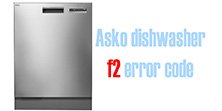 Asko dishwasher f2 error code_tumb