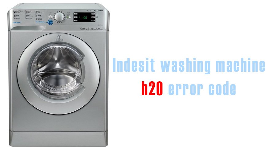 Indesit Washing Machine H20 Error Code