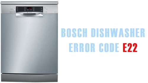 Bosch dishwasher error code e22