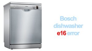Bosch dishwasher e16 error