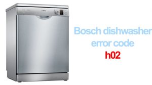 Bosch dishwasher error code h02