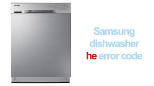Samsung dishwasher he error