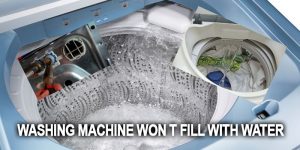 Washing machine won t fill with water