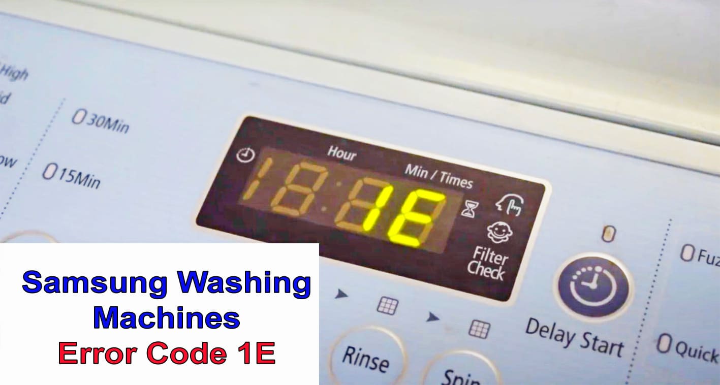 Samsung Washing Machines Error Code 1E