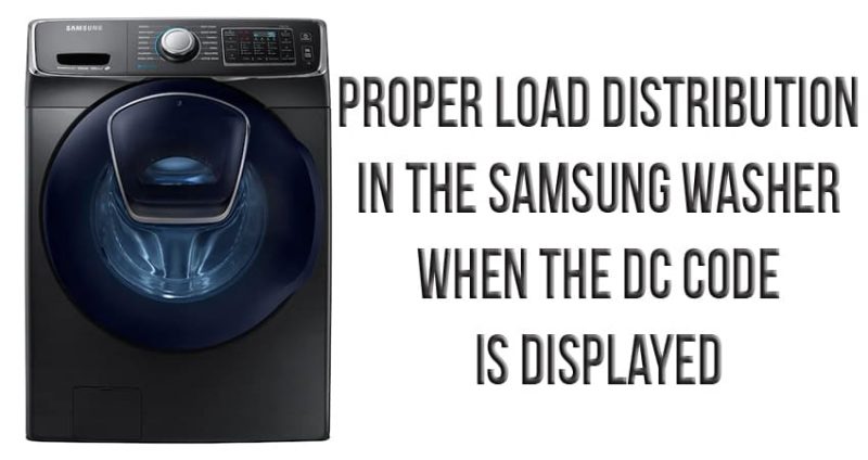 Proper load distribution in the Samsung washer when the DC code is displayed