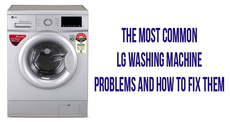 The most common LG washing machine problems and how to fix them