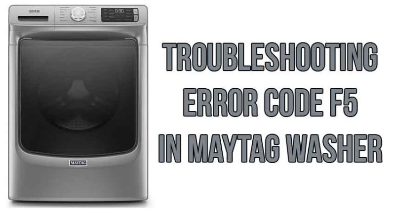Troubleshooting error code F5 in Maytag washer