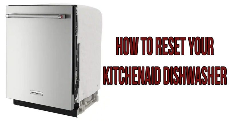 How to reset your Kitchenaid dishwasher