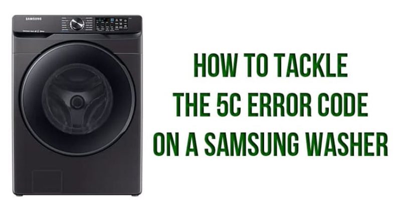 How to tackle the 5C error code on a Samsung washer