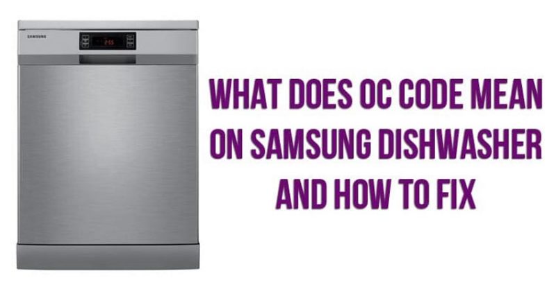 What does OC code mean on Samsung dishwasher and how to fix