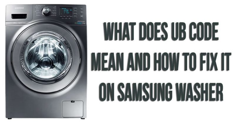 What does UB code mean and how to fix it on Samsung washer