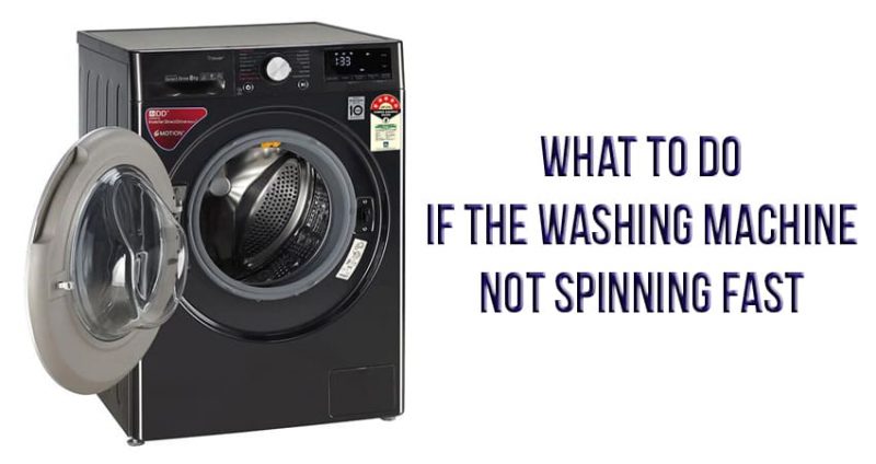 What to do if the washing machine not spinning fast