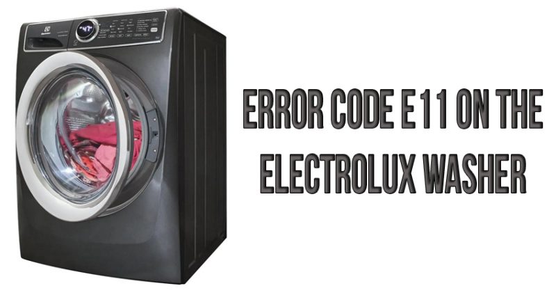 Error code E11 on the Electrolux washer