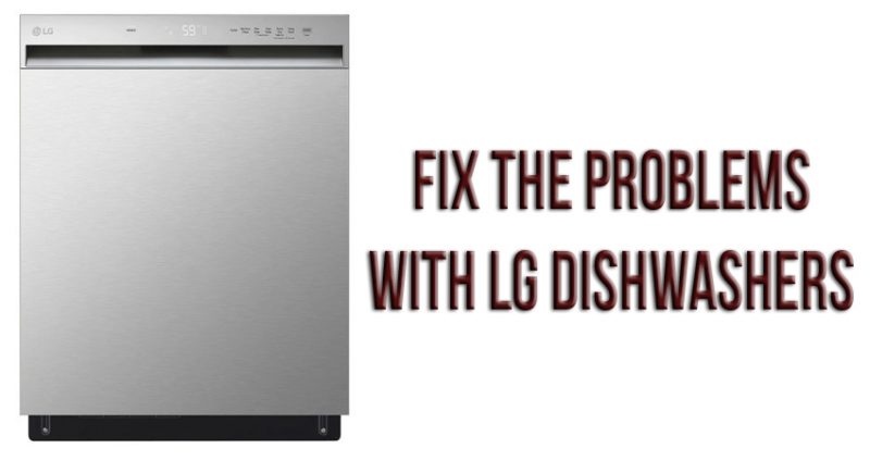 Fix the problems with LG dishwashers