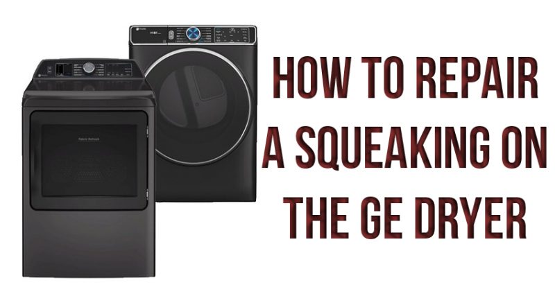 How to repair a squeaking on the GE dryer