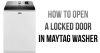 How to open a locked door in Maytag washer